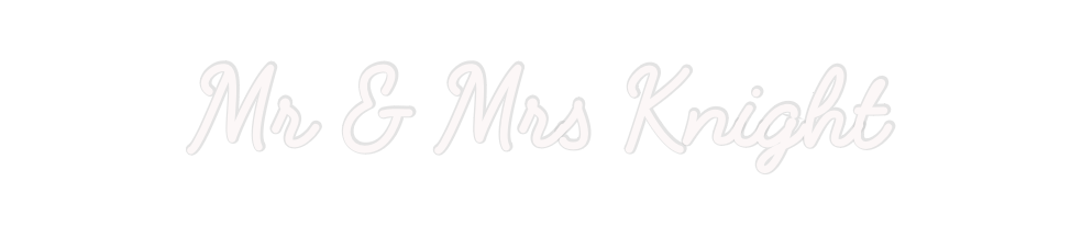 Custom Neon: Mr & Mrs Knight