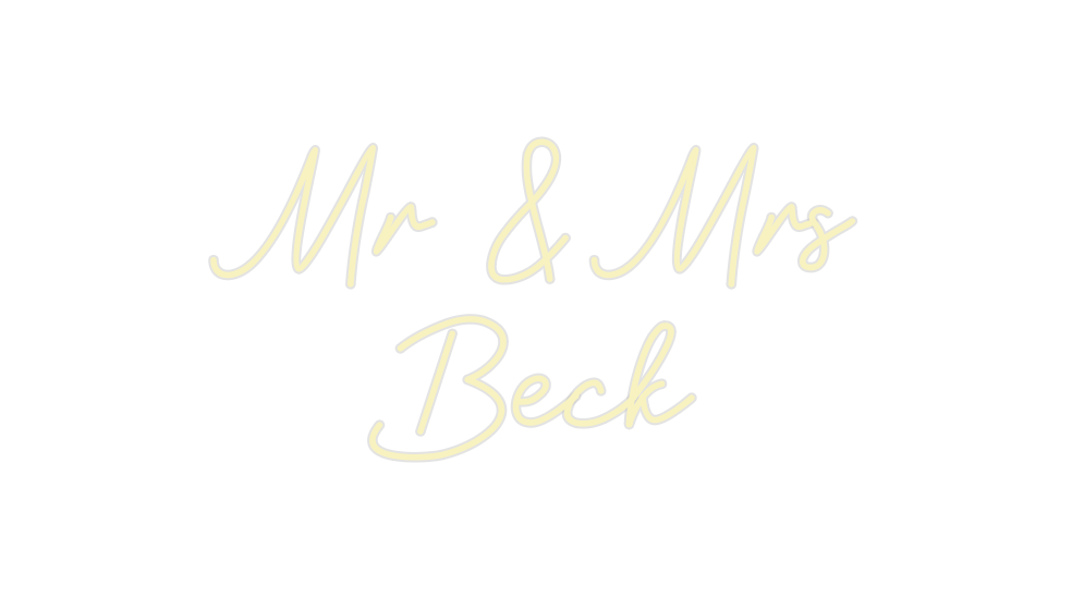 Custom Neon: Mr & Mrs 
Beck