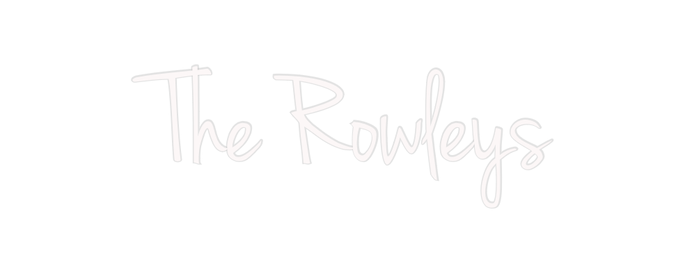 Custom Neon: The Rowleys