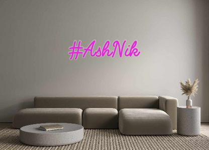 Custom Neon: #AshNik