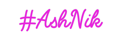 Custom Neon: #AshNik