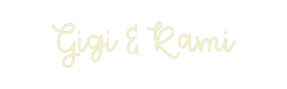 Custom Neon: Gigi & Rami