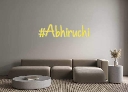 Custom Neon: #Abhiruchi