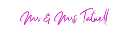 Custom Neon: Mr & Mrs Tatn...