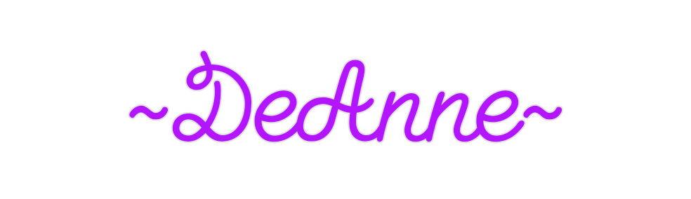 Custom Neon: ~DeAnne~