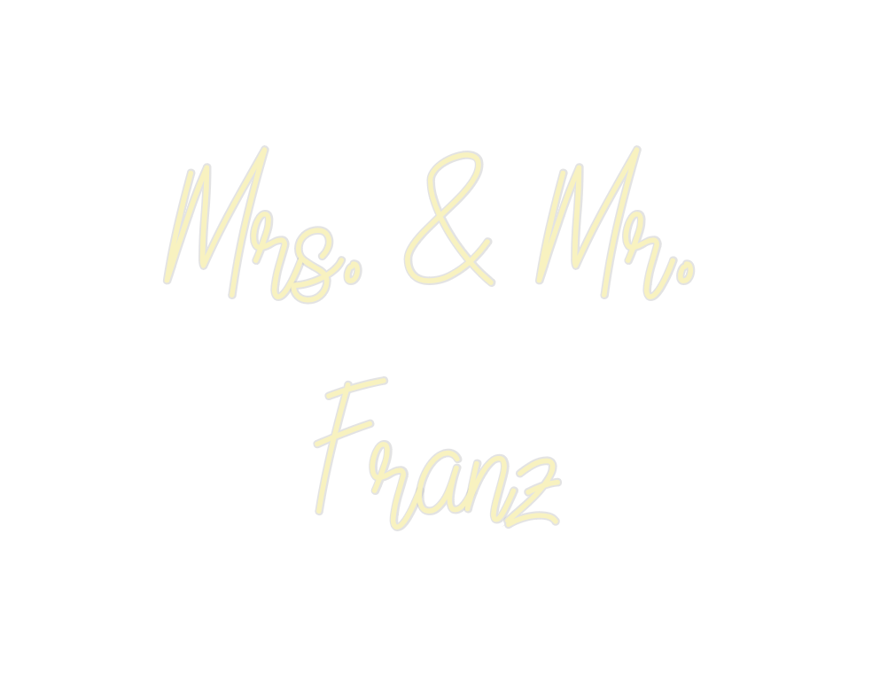 Custom Neon: Mrs. & Mr.
Fr...