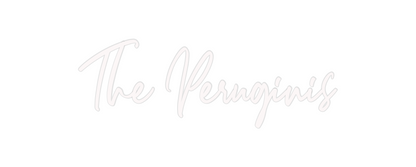 Custom Neon: The Peruginis