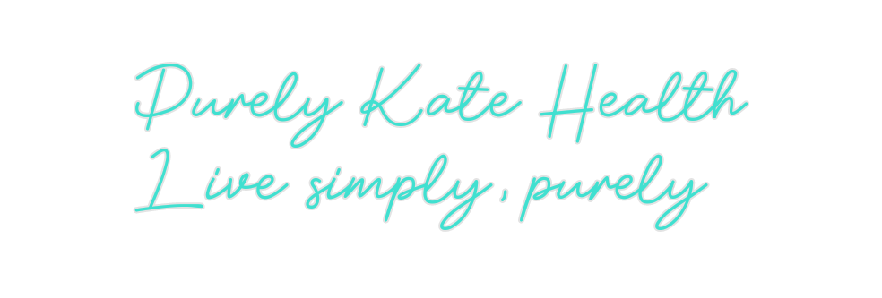 Custom Neon: Purely Kate H...