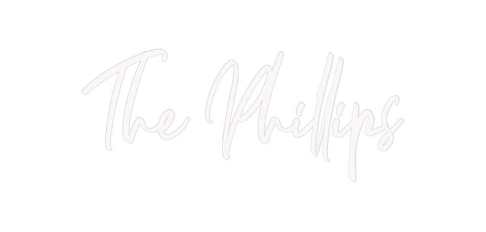 Custom Neon: The Phillips