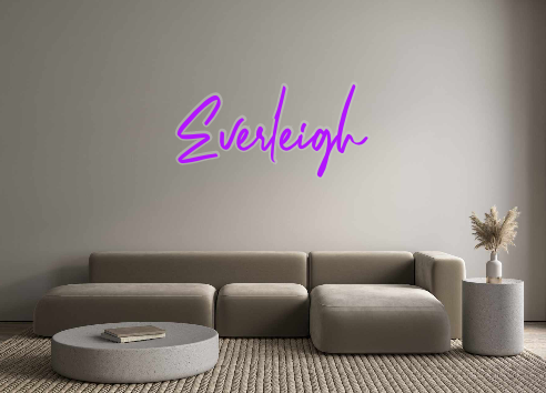 Custom Neon: Everleigh