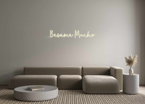 Custom Neon: Besame Mucho