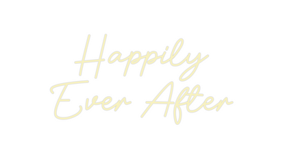 Custom Neon: Happily
Ever ...