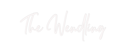 Custom Neon: The Wendling