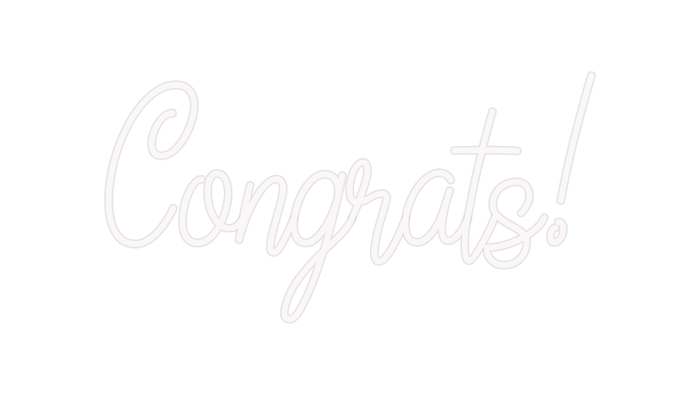 Custom Neon: Congrats!