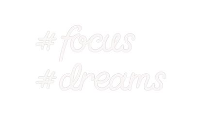 Custom Neon: #focus
#dreams