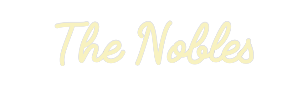 Custom Neon: The Nobles