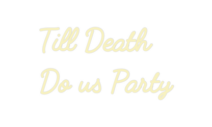 Custom Neon: Till Death 
D...