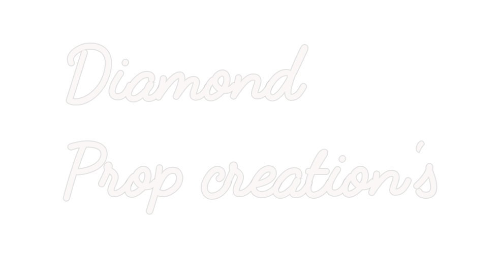 Custom Neon: Diamond
Prop ...