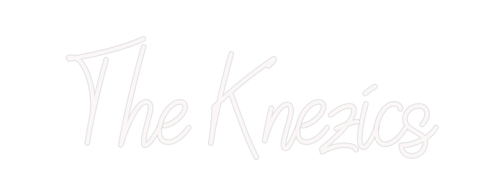 Custom Neon: The Knezics