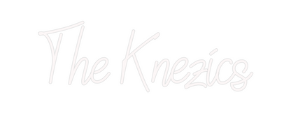 Custom Neon: The Knezics