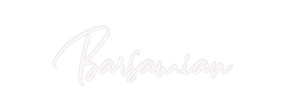 Custom Neon: Barsamian