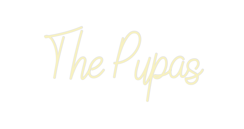 Custom Neon: The Pupas