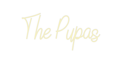 Custom Neon: The Pupas