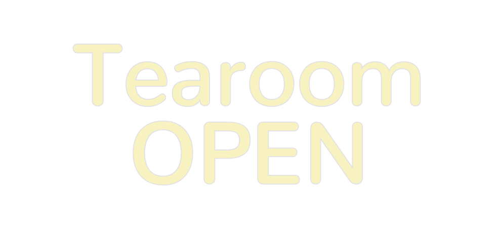 Custom Neon: Tearoom
  OPEN