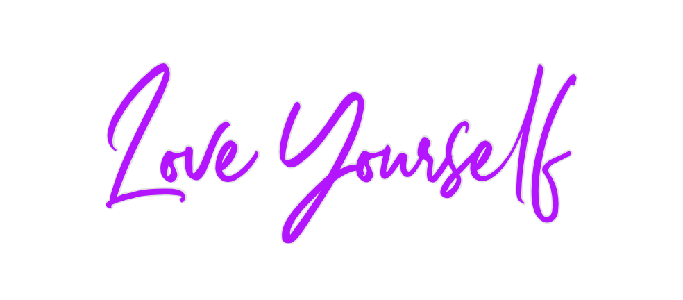 Custom Neon: Love Yourself