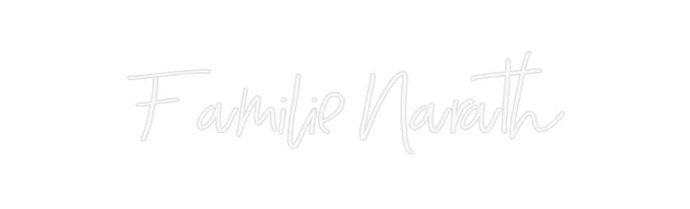 Custom Neon: Familie Narath