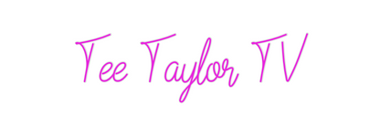 Custom Neon: Tee Taylor TV