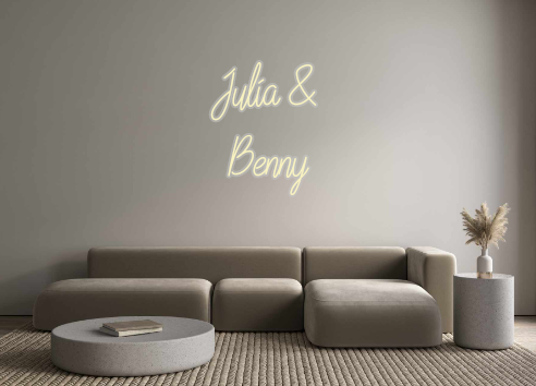 Custom Neon: Julia &
 Benny