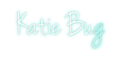 Custom Neon: Katie Bug