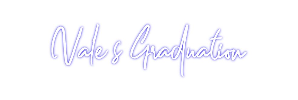 Custom Neon: Vale’s Gradua...