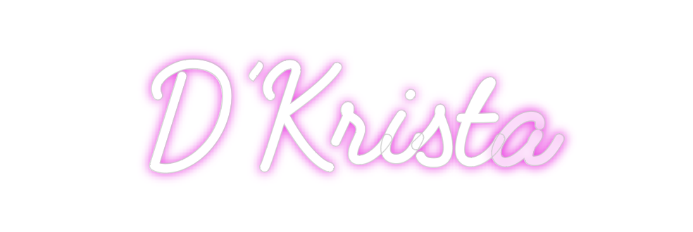 Custom Neon: D’Krista