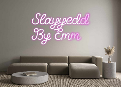 Custom Neon: Slayyedd 
By ...