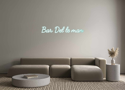 Custom Neon: Bar Del le man