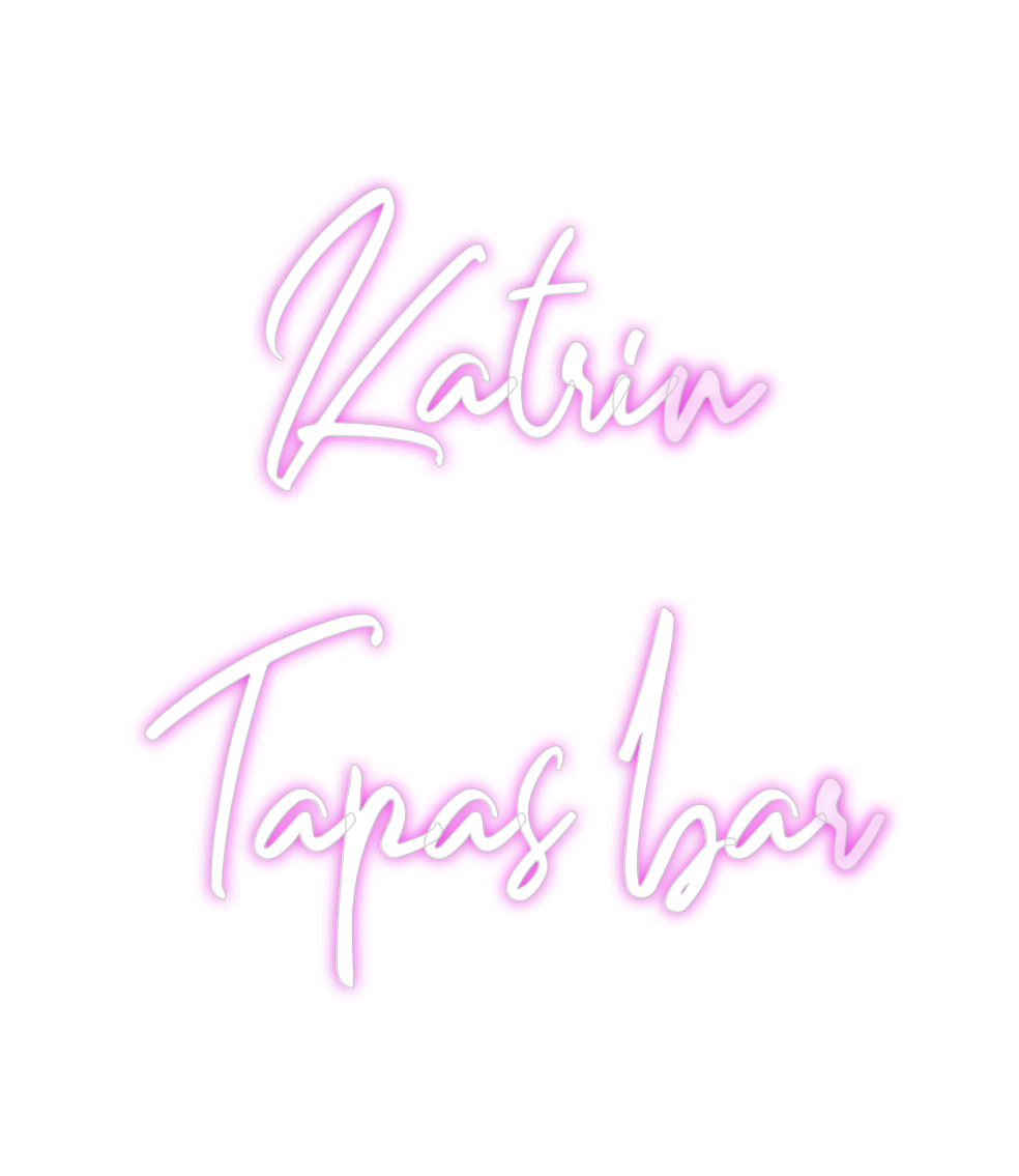 Custom Neon:    Katrin 
Ta...