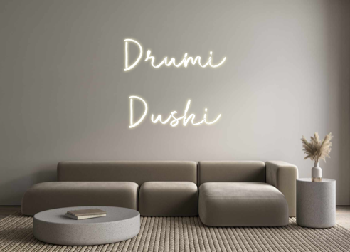 Custom Neon: Drumi
Dushi