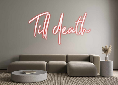 Custom Neon: Till death