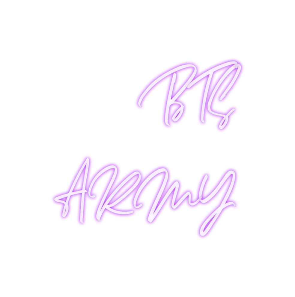 Custom Neon: BTS
ARMY