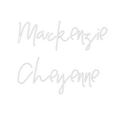 Custom Neon: Mackenzie
Che...