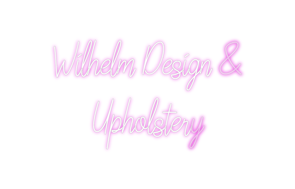 Custom Neon: Wilhelm Desig...