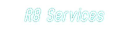 Custom Neon: R8 Services