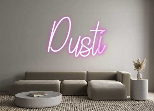 Custom Neon: Dusti