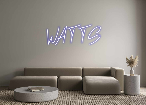 Custom Neon: WATTS