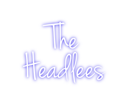 Custom Neon: The
Headlees