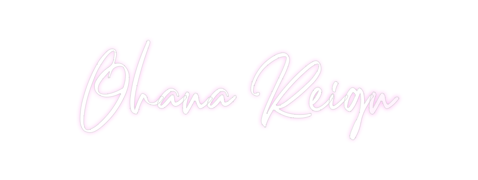 Custom Neon: Ohana Reign