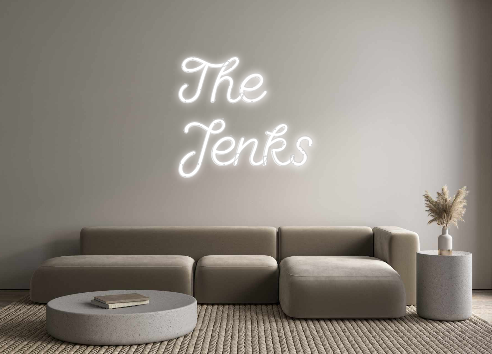 Custom Neon: The 
Jenks