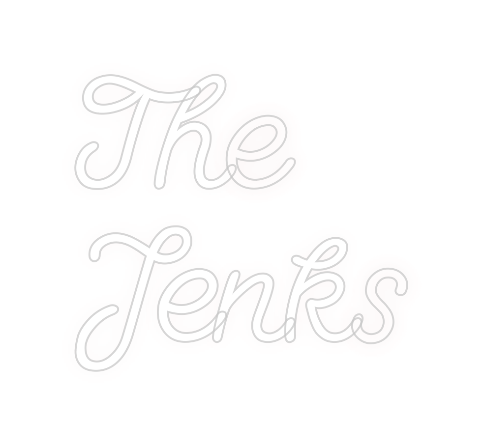 Custom Neon: The 
Jenks